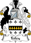 English Coat of Arms for the family Tetley or Titley
