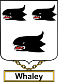English Coat of Arms Shield Badge for Whaley or Whalley