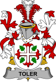 Irish Coat of Arms for Toler or Toller