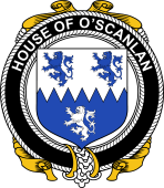 Irish Coat of Arms Badge for the O'SCANLAN (Munster) family