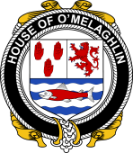 Irish Coat of Arms Badge for the O'MELAGHLIN family